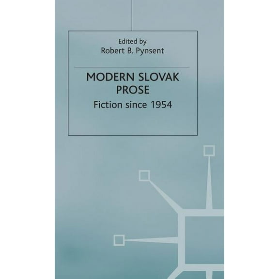 Studies in Russia and East Europe Modern Slovak Prose: Fiction Since 1954, (Hardcover)