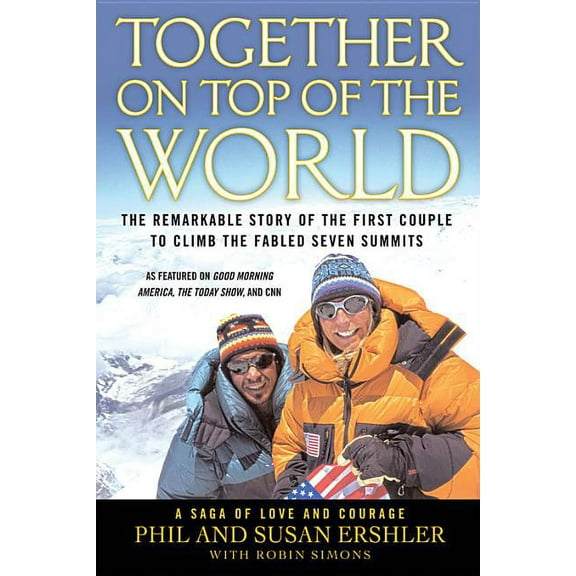 Together on Top of the World: The Remarkable Story of the First Couple to Climb the Fabled Seven Summits, (Paperback)