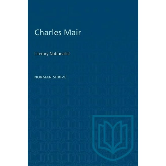 Heritage: Charles Mair: Literary Nationalist (Paperback)