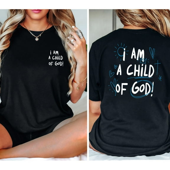 I Am A Child of God Christian Graphic T-Shirt – Faith Religious Tee for Women Men Youth