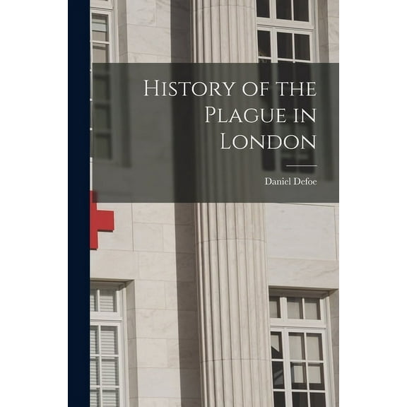History of the Plague in London (Paperback)