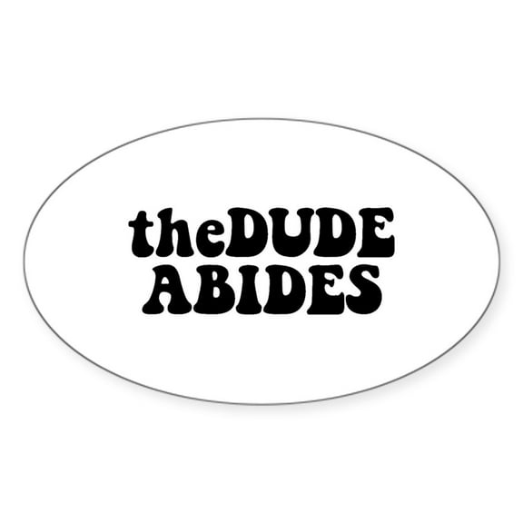 CafePress - The Dude Abides Sticker - Sticker (Oval)