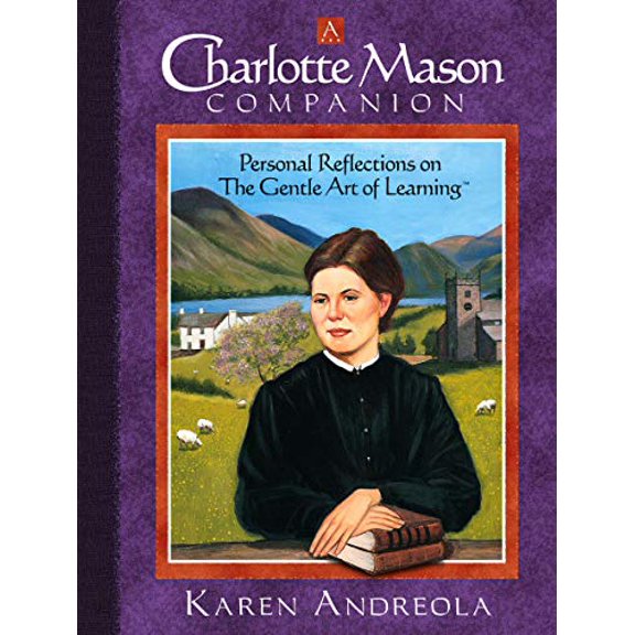 Pre-Owned Charlotte Mason Companion (Paperback) by Karen Andreola, Andreola Karen