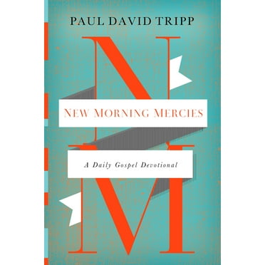 New Morning Mercies: A Daily Gospel Devotional (Hardcover)