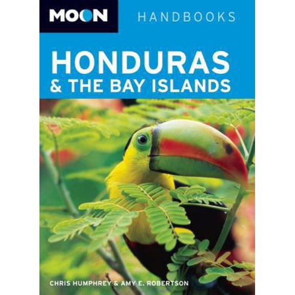 Pre-Owned Moon Honduras and the Bay Islands (Moon Handbooks) (Paperback) 1598802224 9781598802221