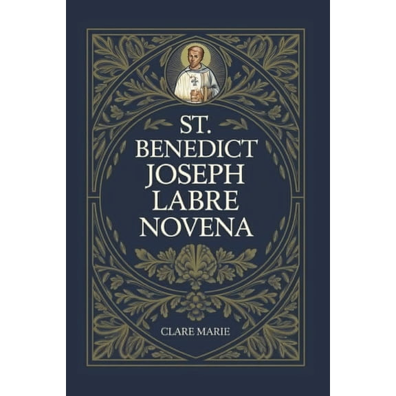 St. Benedict Joseph Labre Novena, (Paperback)