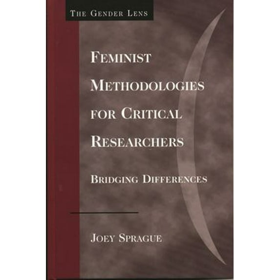 Pre-Owned Feminist Methodologies for Critical Researchers: Bridging Differences (Gender Lens) (Paperback) 0759109036 9780759109032