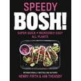 thumbnail image 2 of Speedy BOSH!: Super Quick. Incredibly Easy. All Plants., 2 of 3