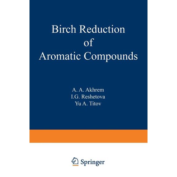 Birch Reduction of Aromatic Compounds, (Paperback)