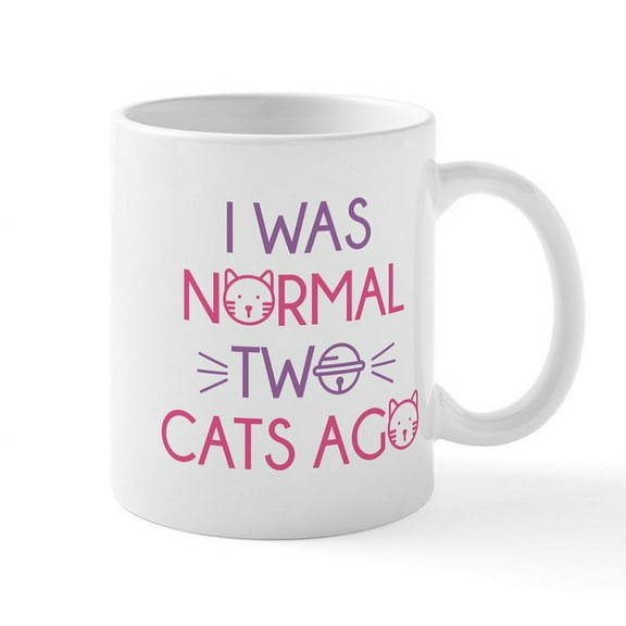 CafePress - I Was Normal Two Cats Ago Mug - 11 oz Ceramic Mug - Novelty Coffee Tea Cup