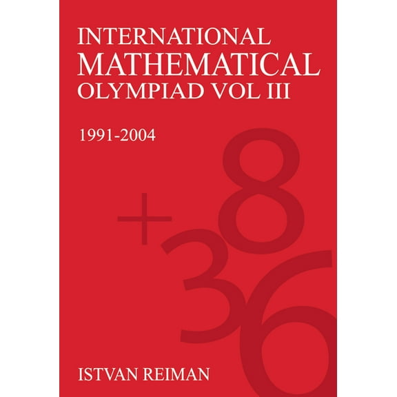 International Mathematical Olympiad Volume 3: 1991-2004, (Paperback)
