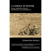 A Cadence of Despair : Poems and Reflections on Heartbreak, Loss and Renewal (Paperback)