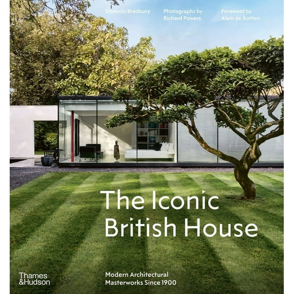 Iconic House The Iconic British House: Modern Architectural Masterworks Since 1900, (Hardcover)