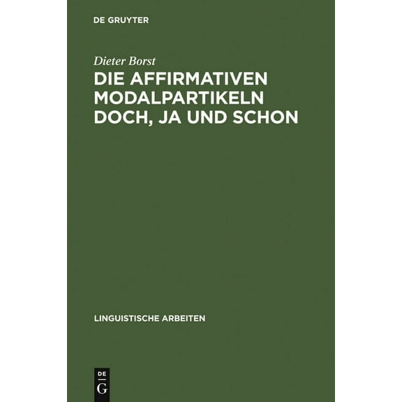Linguistische Arbeiten Die affirmativen Modalpartikeln doch, ja und schon, Book 164, (Hardcover)