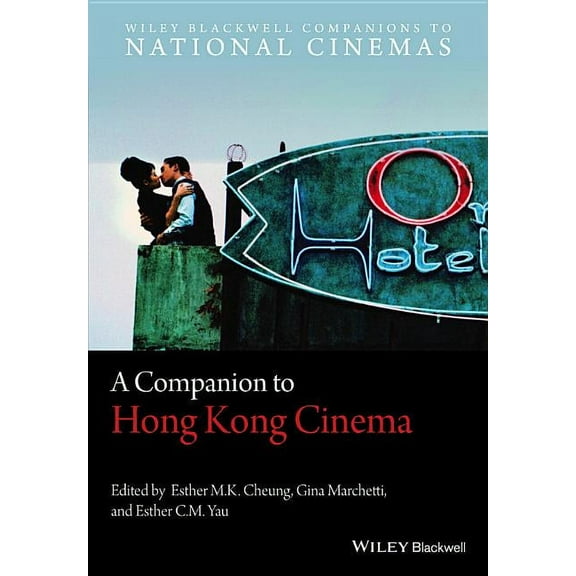 Wiley Blackwell Companions to National C A Companion to Hong Kong Cinema, (Hardcover)