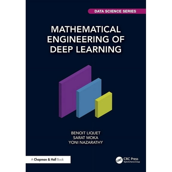 Chapman & Hall/CRC Data Science Mathematical Engineering of Deep Learning, (Paperback)