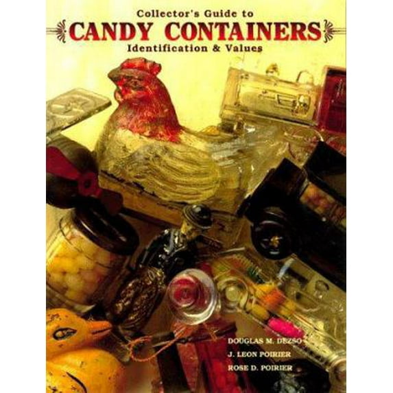 Pre-Owned Collector's Guide to Candy Containers, Identification & Values (Paperback) 1574320092 9781574320091