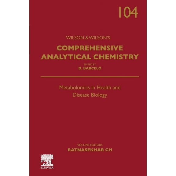Wilson & Wilson's Comprehensive Analytic Metabolomics in Health and Disease Biology: Volume 104, Book 104, (Hardcover)