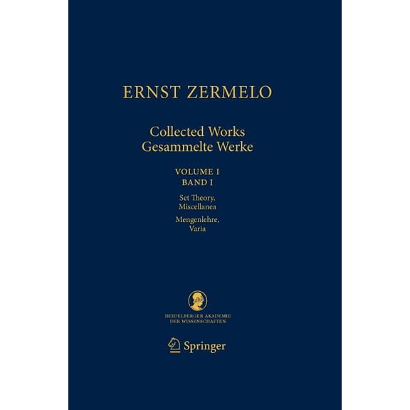 Schriften Der Mathematisch-Naturwissensc Ernst Zermelo - Collected Works/Gesammelte Werke: Volume I/Band I - Set Theory, Miscellanea/Mengenlehre, Varia, Book 21, (Paperback)