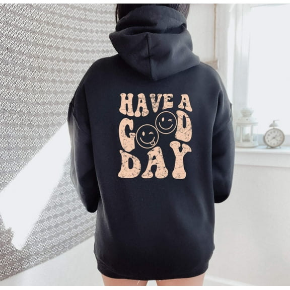 HAVE A GOOD DAY Graphic Unisex Fleece Hooded Sweatshirt