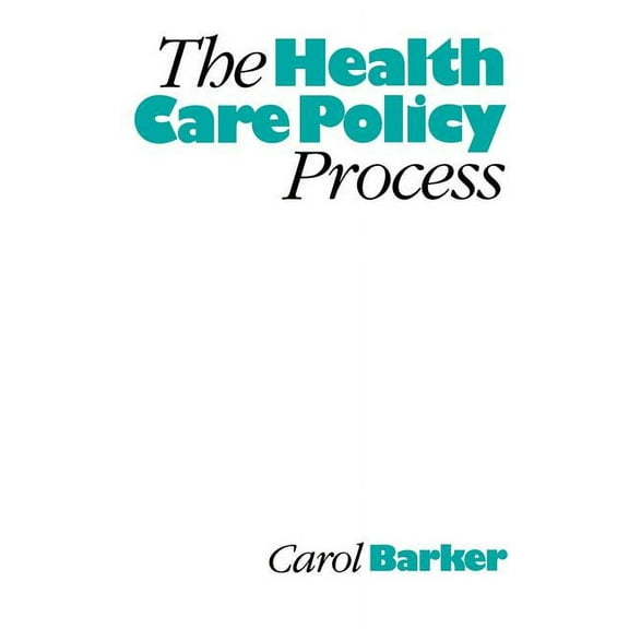 The Health Care Policy Process, (Paperback)