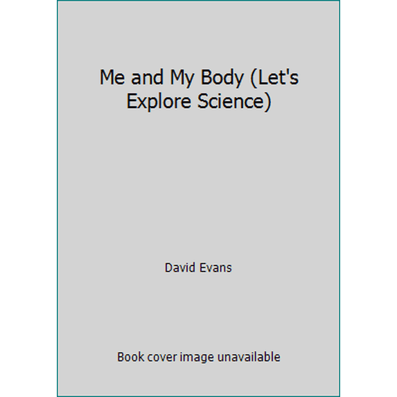 Pre-Owned Me and My Body (Let's Explore Science) (Hardcover) 086318930X 9780863189302