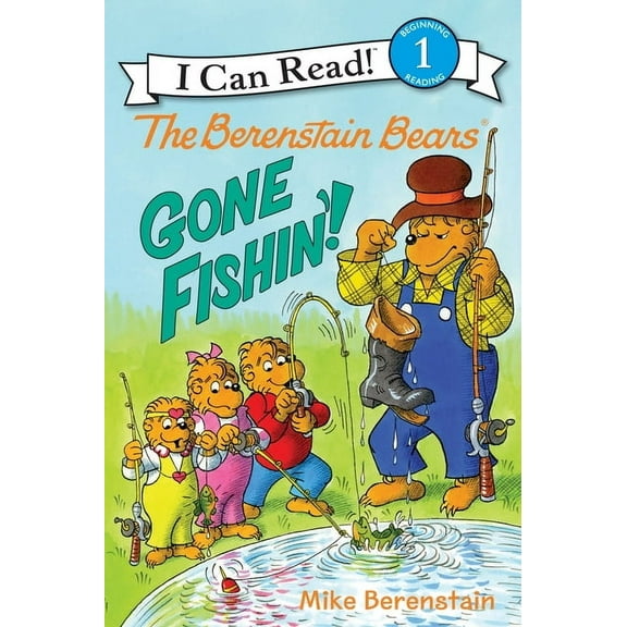 I Can Read Level 1 The Berenstain Bears: Gone Fishin'!, (Paperback)