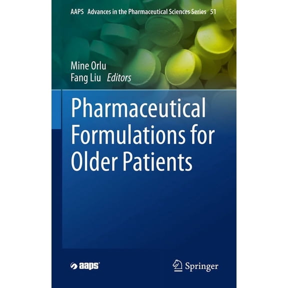 Aaps Advances in the Pharmaceutical Scie Pharmaceutical Formulations for Older Patients, Book 51, (Hardcover)