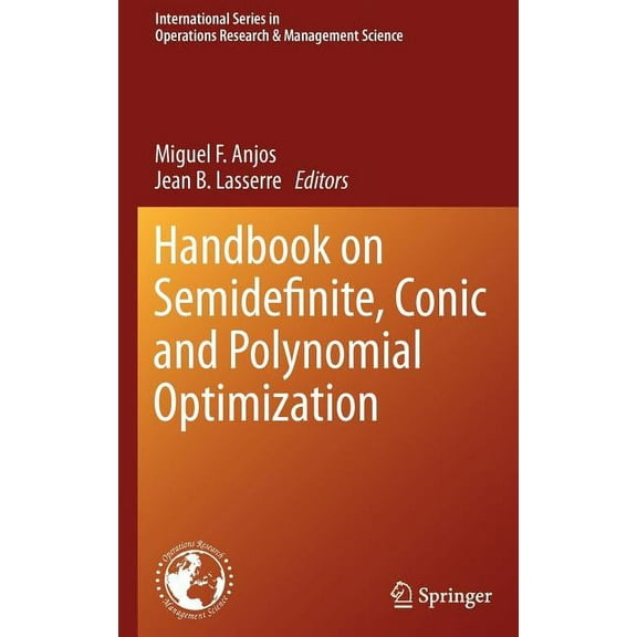 International Operations Research & Mana Handbook on Semidefinite, Conic and Polynomial Optimization, Book 166, (Hardcover)