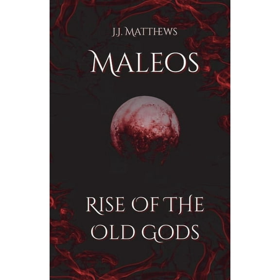 Maleos Maleos: Rise of the Old Gods, Book 1, (Paperback)
