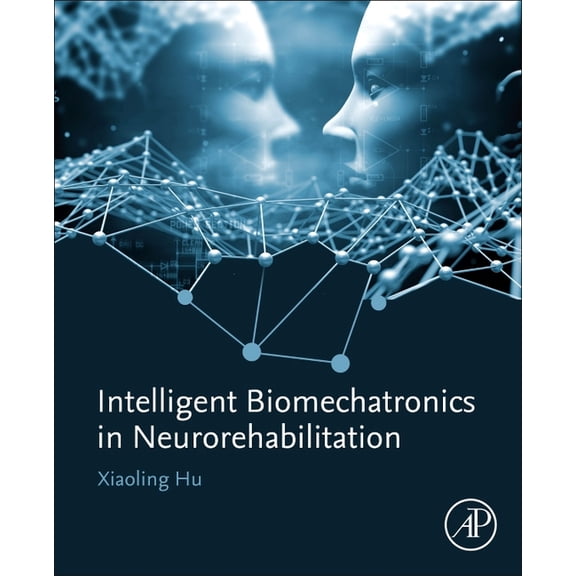 Intelligent Biomechatronics in Neurorehabilitation, (Paperback)