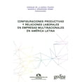 thumbnail image 1 of CONFIGURACIONES PRODUCTIVAS Y RELACIONES LABORALES EN EMPRESAS MULTINACIONALES EN AMERICA LATINA GEDISA ENRIQUE DE LA GARZA TOLEDO, 1 of 2