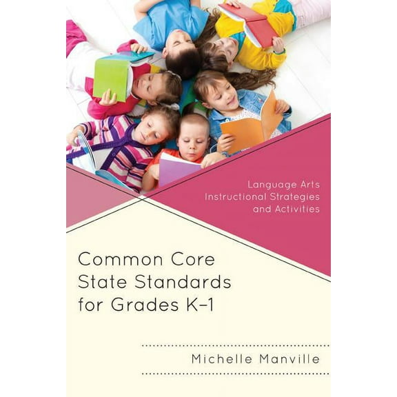 Common Core State Standards for Grades K-1: Language Arts Instructional Strategies and Activities, (Paperback)