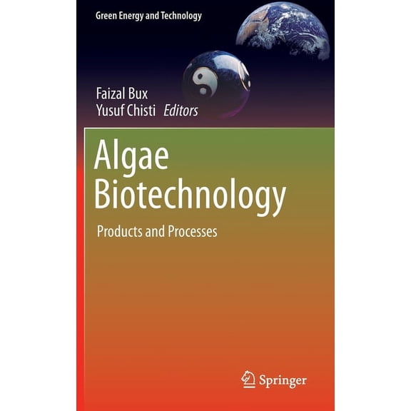 Green Energy and Technology Algae Biotechnology: Products and Processes, (Hardcover)