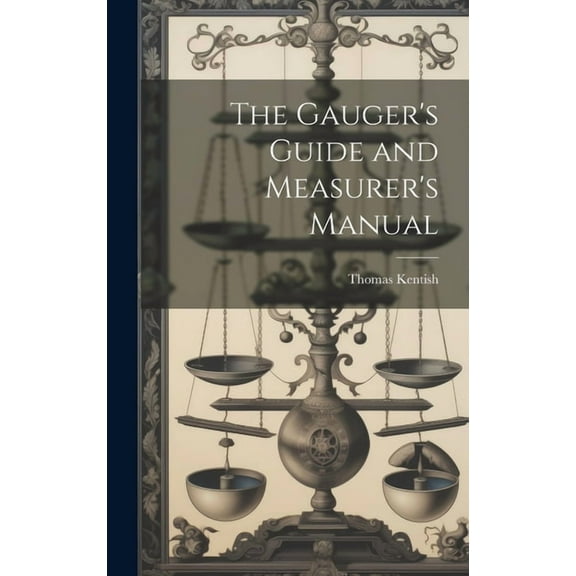 The Gauger's Guide and Measurer's Manual, (Hardcover)