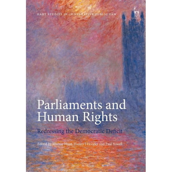 Hart Studies in Comparative Public Law Parliaments and Human Rights: Redressing the Democratic Deficit, Book 5, (Paperback)