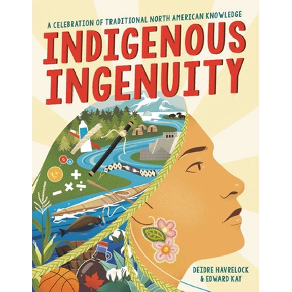 Pre-Owned Indigenous Ingenuity: A Celebration of Traditional North American Knowledge (Hardcover) 031641333X 9780316413336