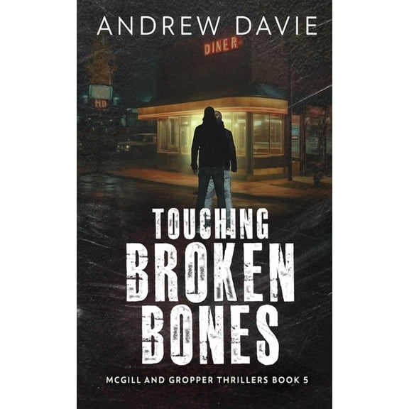 McGill and Gropper Thrillers: Touching Broken Bones (Paperback)