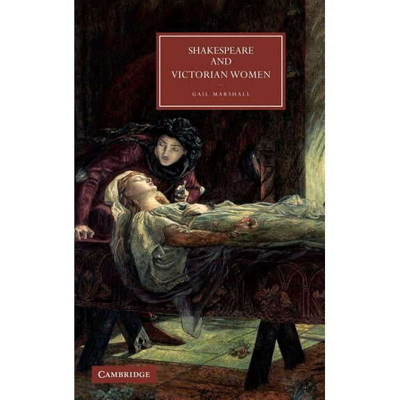 Cambridge Studies in Nineteenth-Century  Shakespeare and Victorian Women, Book 64, (Hardcover)
