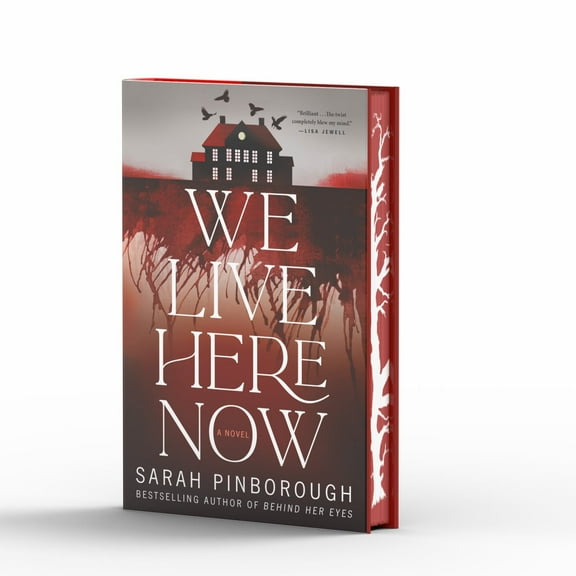 We Live Here Now: A Novel [Limited Stenciled Edge Edition] (Hardcover)