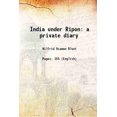 thumbnail image 1 of India under Ripon a private diary 1909 [Hardcover], 1 of 1
