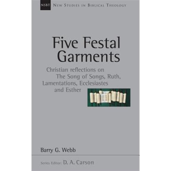 Pre-Owned Five Festal Garments: Christian Reflections on the Song of Songs, Ruth, Lamentations, Ecclesiastes and Esther (Paperback) 0830826106 9780830826100