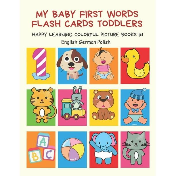 My Baby First Words Flash Cards Toddlers Happy Learning Colorful Picture Books in English German Polish: Reading sight words flashcards animals, ...
