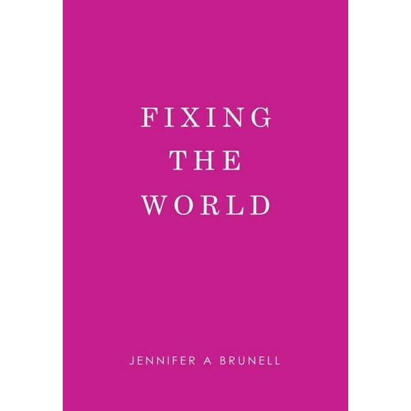 Fixing the World, (Hardcover)