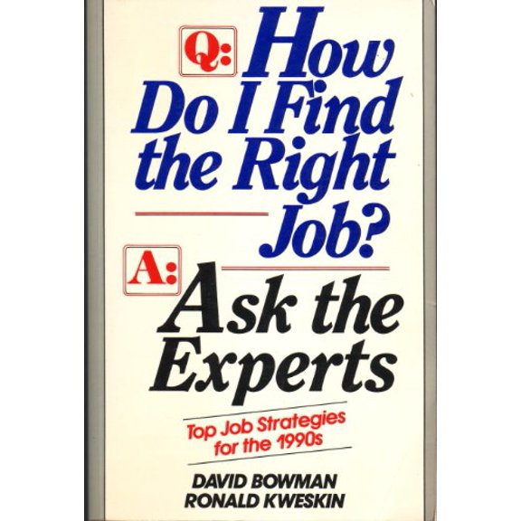 Pre-Owned Q: How Do I Find the Right Job? A: Ask the Experts, 9780471510390, 0471510394, Paperback, 1 edition