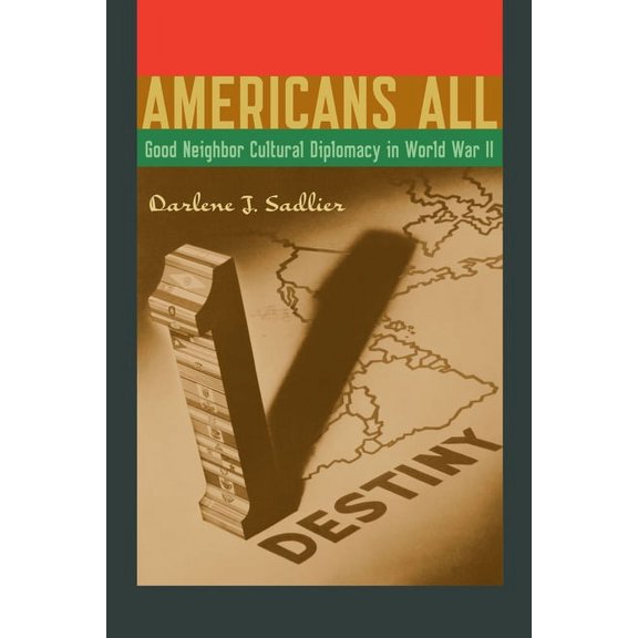 Americans All: Good Neighbor Cultural Diplomacy in World War II, (Paperback)