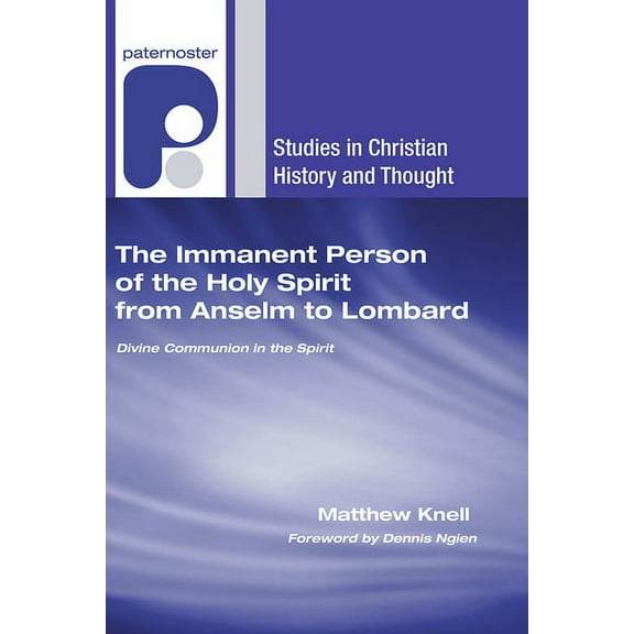 Studies in Christian History and Thought: The Immanent Person of the Holy Spirit from Anselm to Lombard (Hardcover)