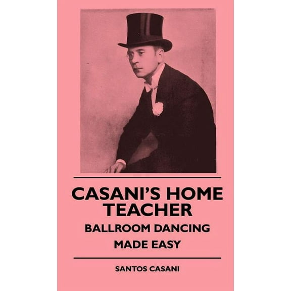 Casani's Home Teacher - Ballroom Dancing Made Easy (Hardcover)