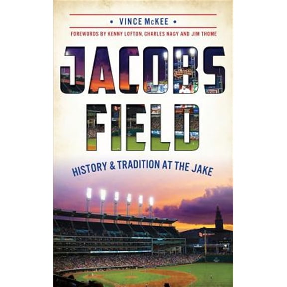 Pre-Owned Jacobs Field: History & Tradition at the Jake (Hardcover)