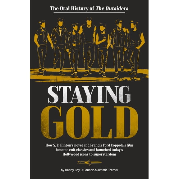 Staying Gold: the Oral History of the Outsiders (Hardcover)